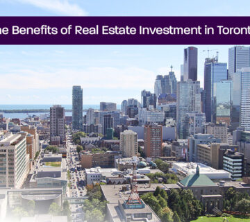 The-Benefits-of-Real-Estate-Investment-in-Toronto