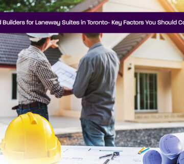 Trusted-Builders-for-Laneway-Suites-in-Toronto--Key-Factors-You-Should-Consider